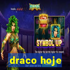 draco hoje